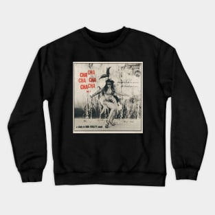 cha cha cha Crewneck Sweatshirt